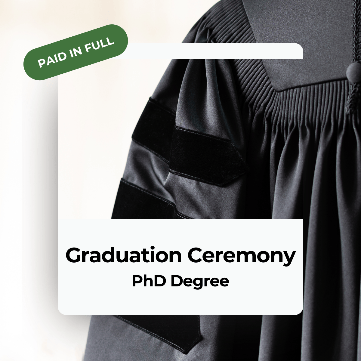 Graduation Ceremony PhD Degree - Paid in Full