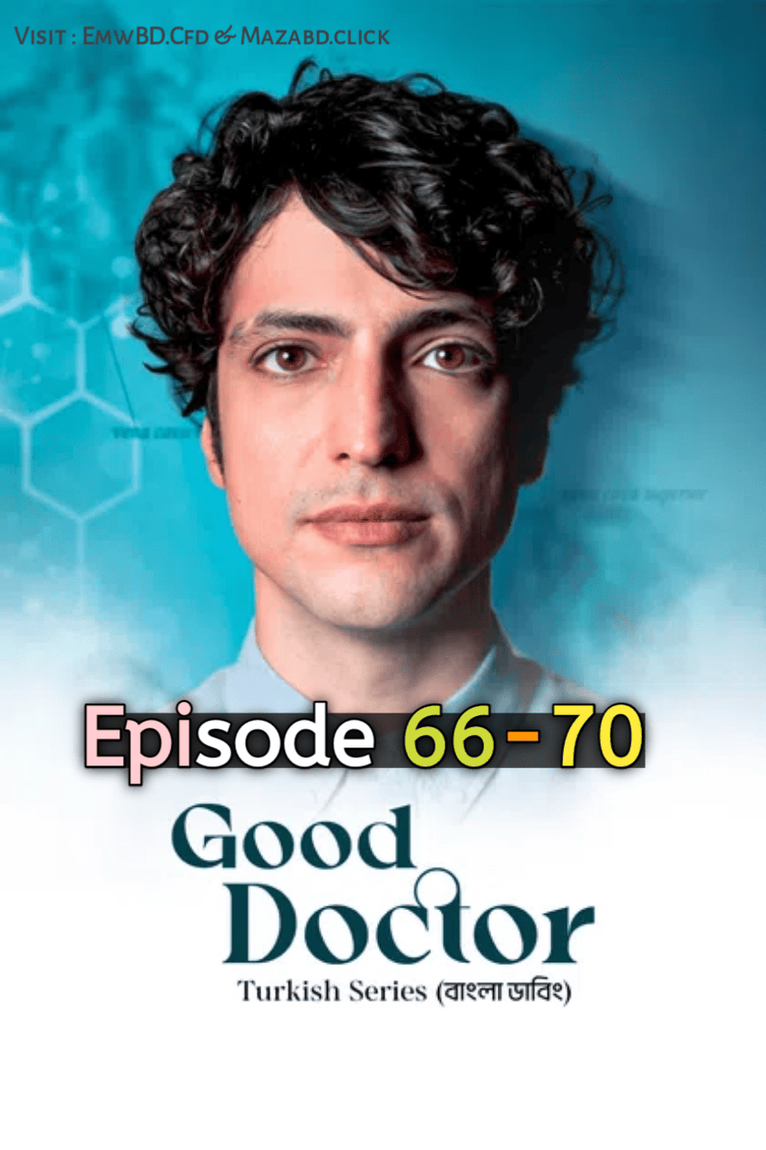 Good Doctor (2025) S1 Ep 66-70 Bengali Dub ORG DP
