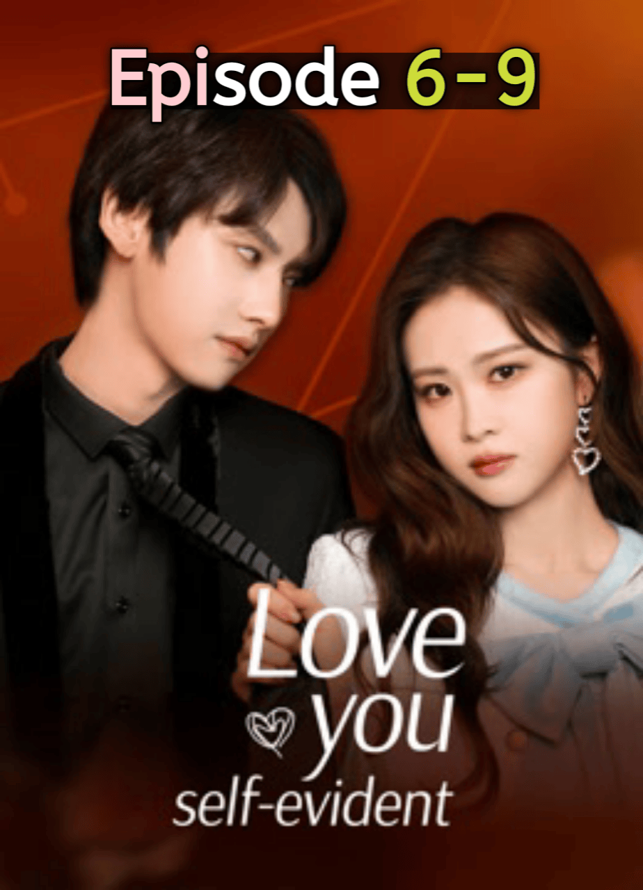 Love You Self-evident (2023) S1 Ep 6-9 Hindi HD