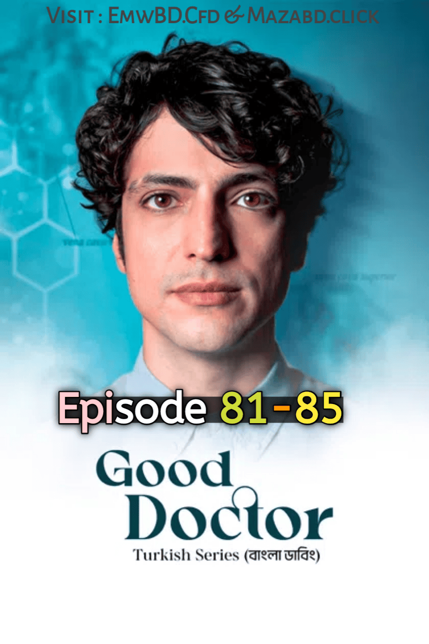 Good Doctor (2025) S1 Ep 81-85 Bengali Dubbed ORG DP