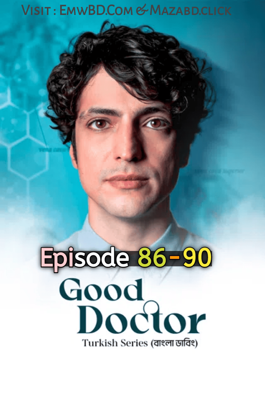Good Doctor (2025) S1 Ep 86-90 Bengali Dub ORG DP