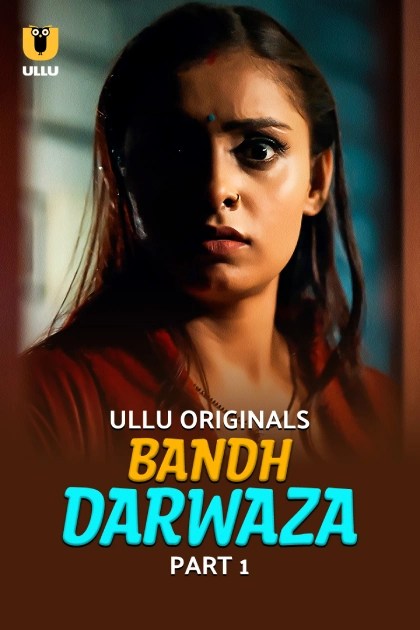 [18+] Bandh Darwaza Part 1-2 (2025) S01 Hindi Ullu