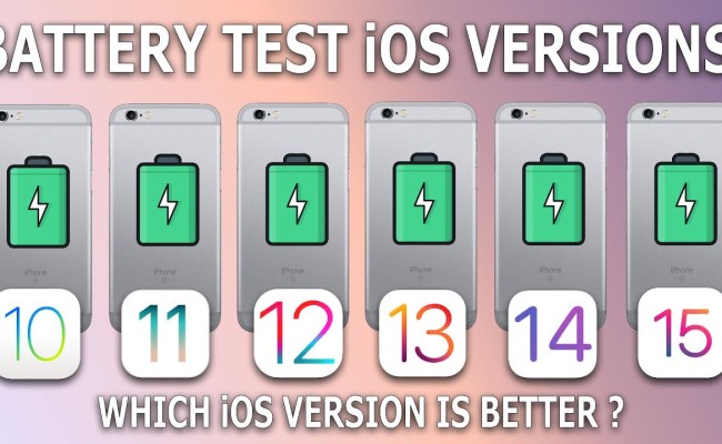 IOS 10 Vs. IOS 11 Vs. IOS 12 Vs. IOS 13 Vs. IOS 14 Vs. IOS 15 Battery ...