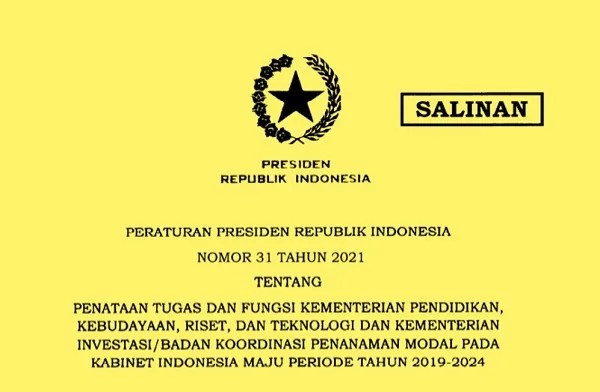 Ini Perpres Nomor 31 Tahun 2021 tentang Penataan Tugas dan Fungsi  Kemendikbud Ristek dan Kementerian Investasi