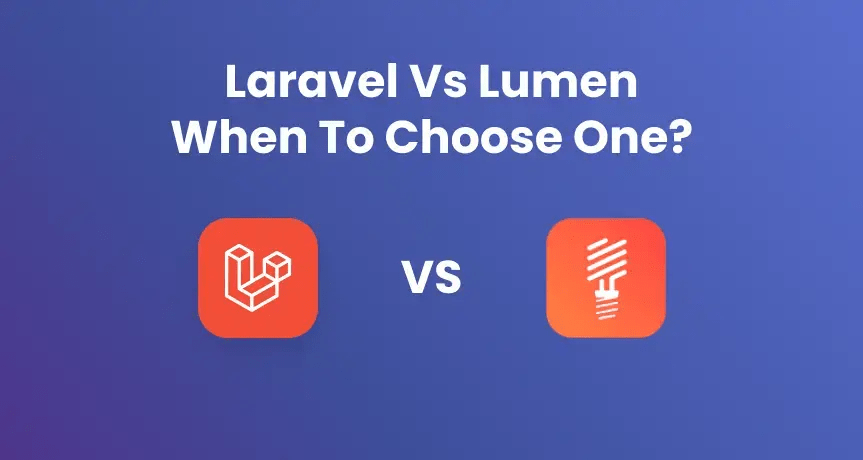 
															Laravel Vs Lumen – When to...