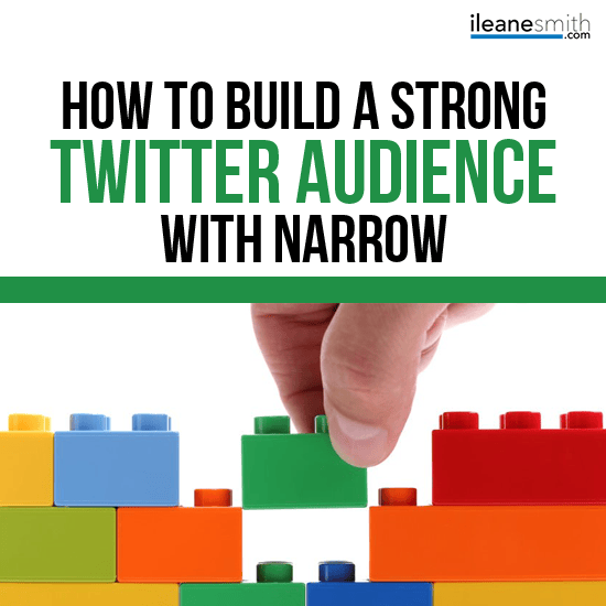 Build a Strong Twitter Following With Narrow