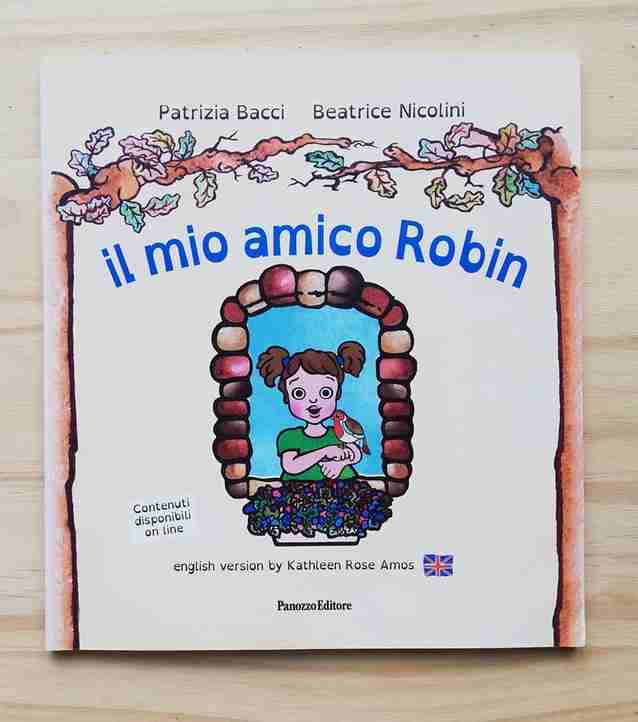 IL MIO AMICO ROBIN di Patrizia Bacci e Beatrice Nicolini, PANOZZO EDITORE
