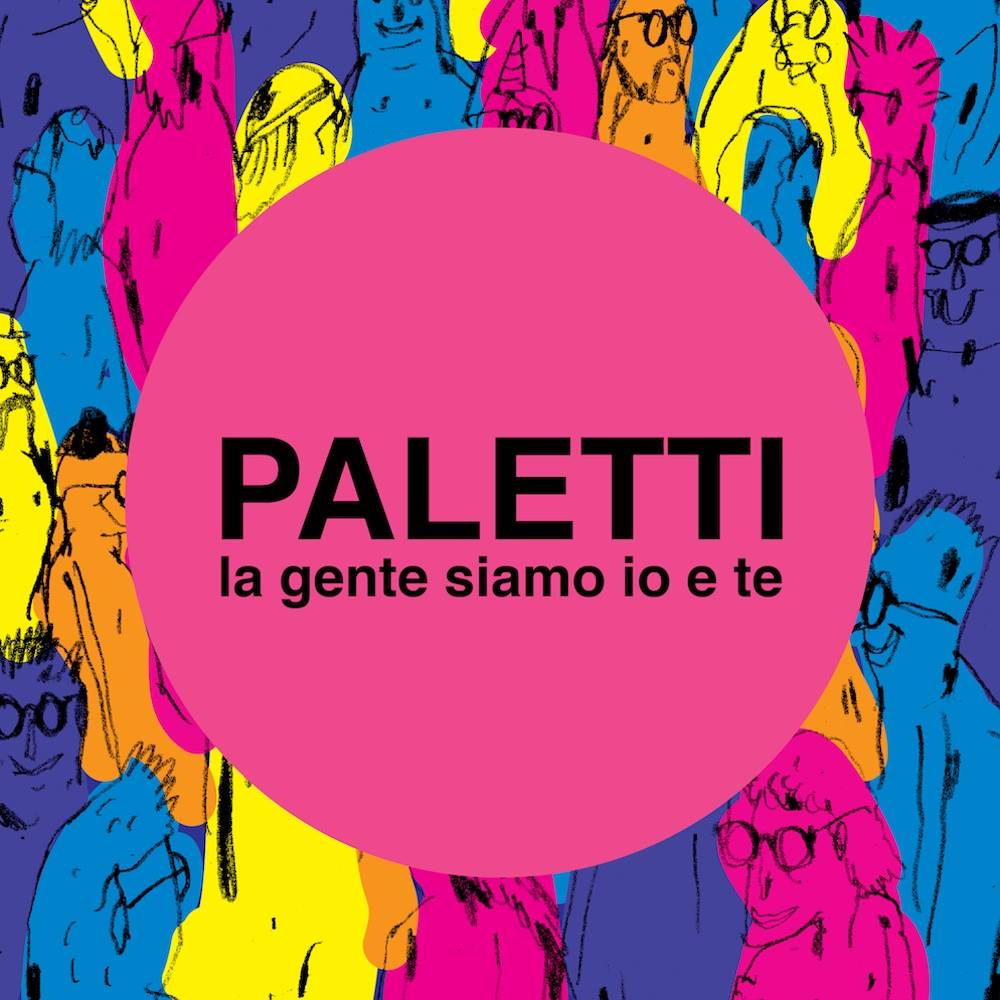 Paletti - "La Gente Siamo Io E Te" - Single - REC/MIX