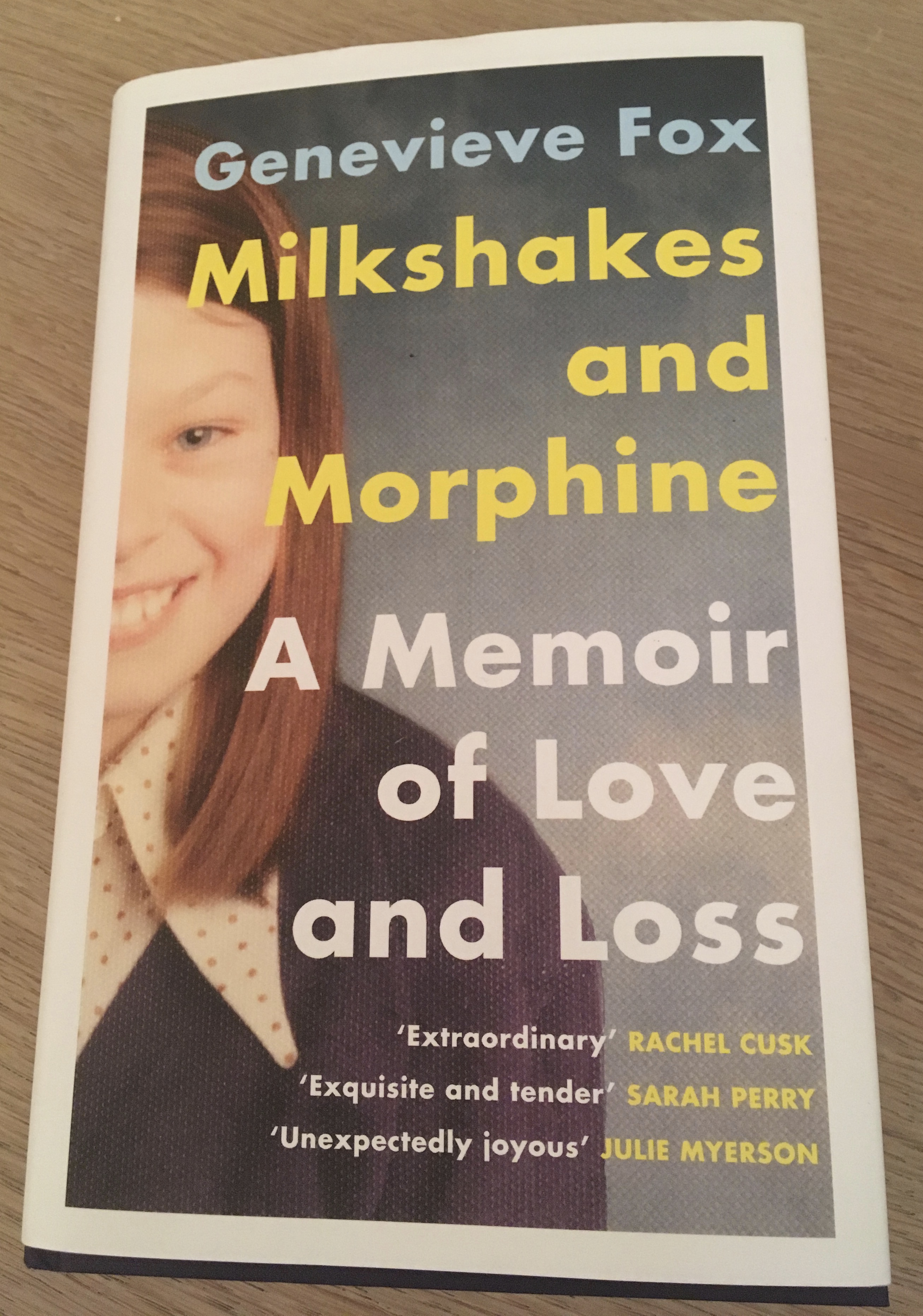 MILKSHAKES AND MORPHINE, A MEMOIR OF LOVE AND LOSS