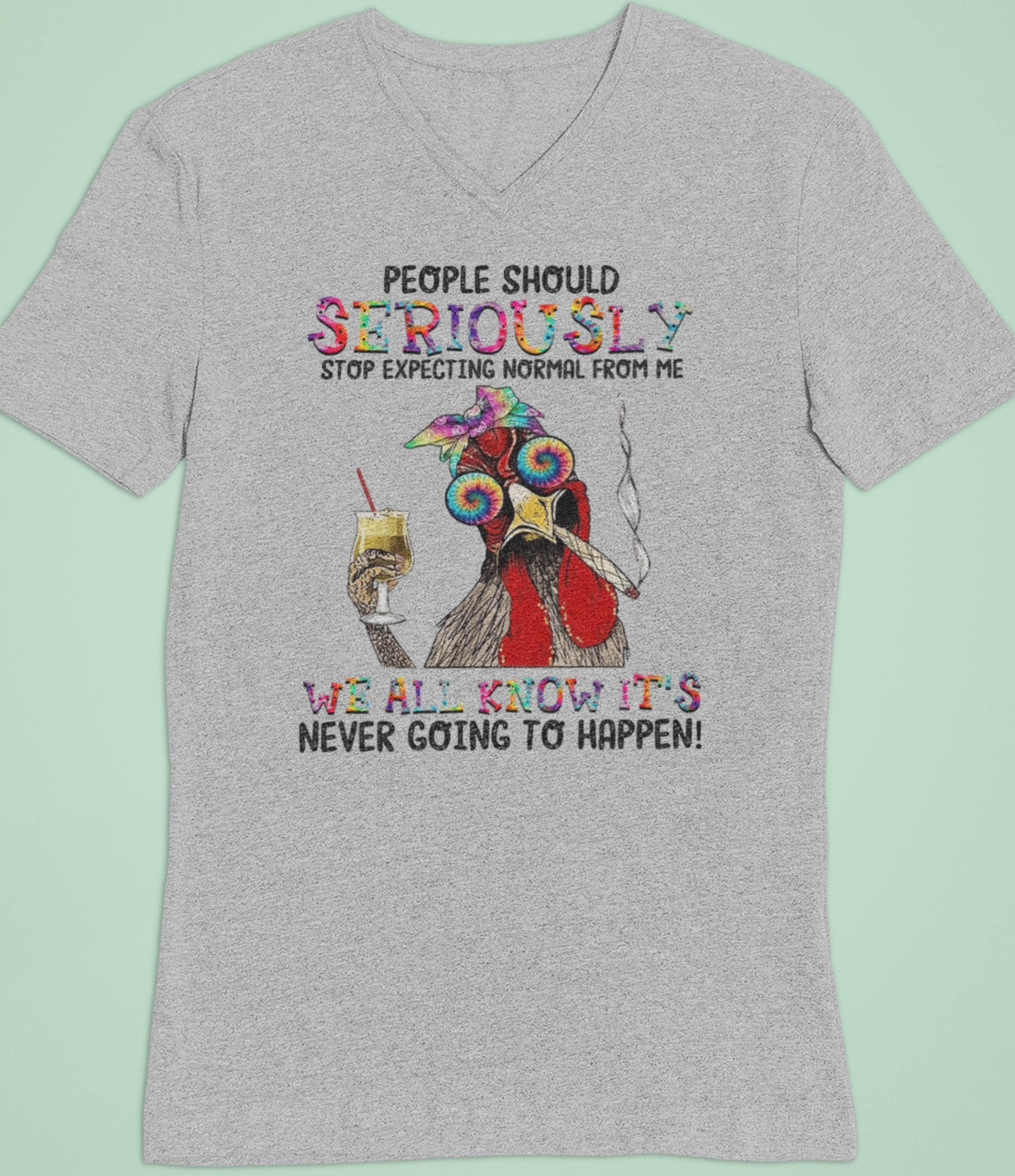 Funny Rooster T-Shirt - Dont Expect Normal Graphic Tee Gift 1 - Best Gifts for You - HeyMomApparel Funny Rooster T-Shirt - Dont Expect Normal Graphic Tee Gift 1