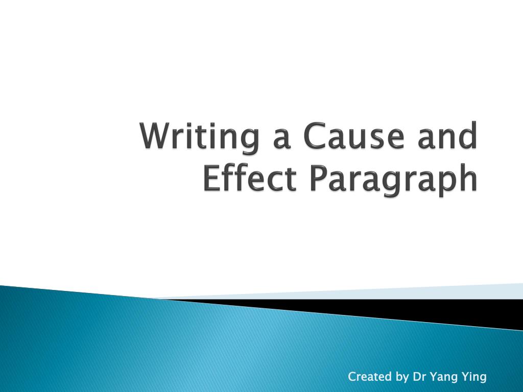 The supporting sentences support the . Ppt Writing A Cause And Effect Paragraph Powerpoint Presentation Free Download Id 1051219