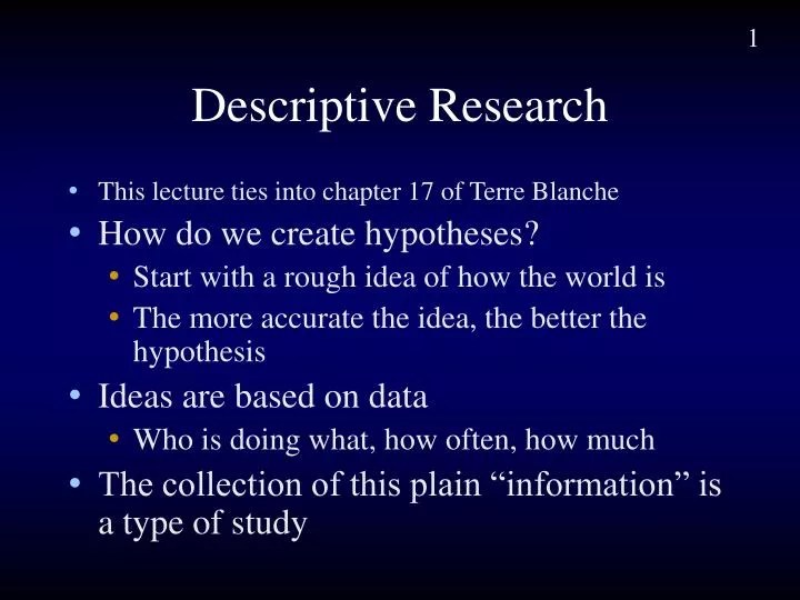 This methodology focuses more on the what of the research subject than the why of the research subject. PPT - Descriptive Research PowerPoint Presentation, free ...