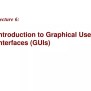 PPT - Lecture 6: Introduction To Graphical User Interfaces (GUIs ...