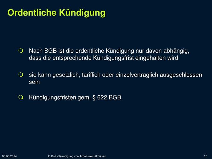 Eine kündigung des mietvertrages ist streng geregelt. Ordentliche KÃ¼ndigung Frist Bgb