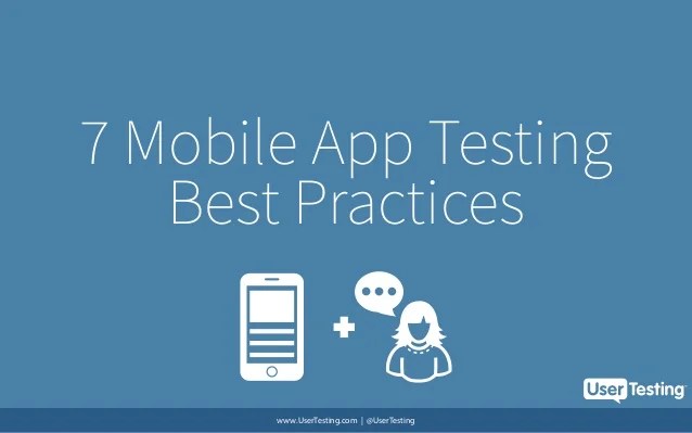 When testing a mobile app, it is mandatory to check apps on different devices. 7 mobile app usability testing best practices by UserTesting