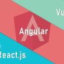 Angular Vs React Vs Vue | Javascript Frameworks Comparison | Which One ...