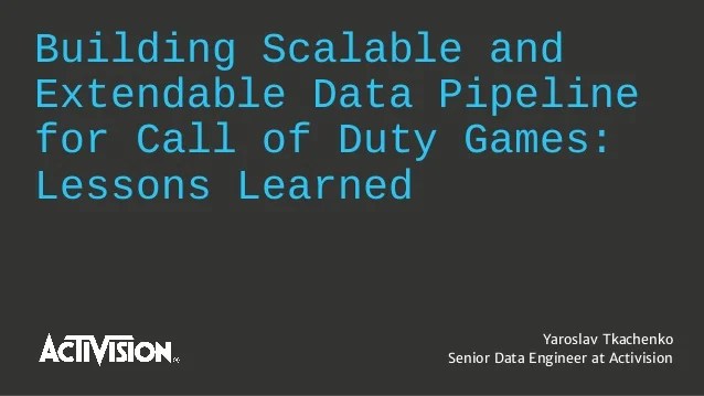 Building Scalable And Extendable Data Pipeline For Call Of