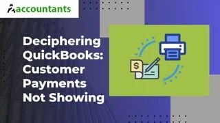 Deciphering quickbooks: customer payments not showing