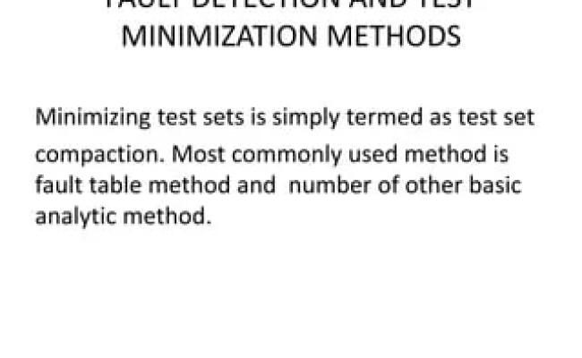 Fault Detection And Test Minimization Methods | PPTX