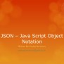 Json – Java Script Object Notation | PPT | Web Development | Internet