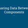 Sharing Data Between Angular Components | PPTX