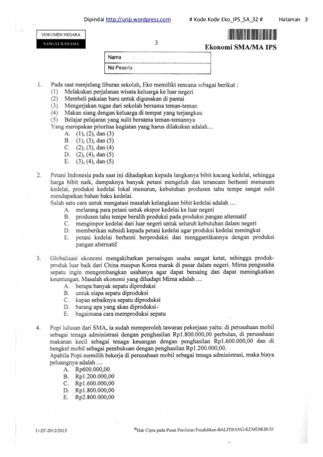 Soal Un Ekonomi Sma Ips 2013 Kode Eko Ips Sa 32 Isikan nomor ujian nama peserta dan tanggal lahir pada Lembar Jawaban Ujian Nasional LJUN sesuai petunjuk di LJUN.