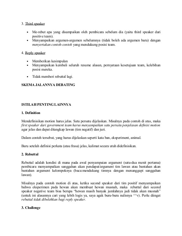 Melalui debat, kita bisa melihat argumen mana yang kuat dan lebih logis. Struktur Perlombaan Debating