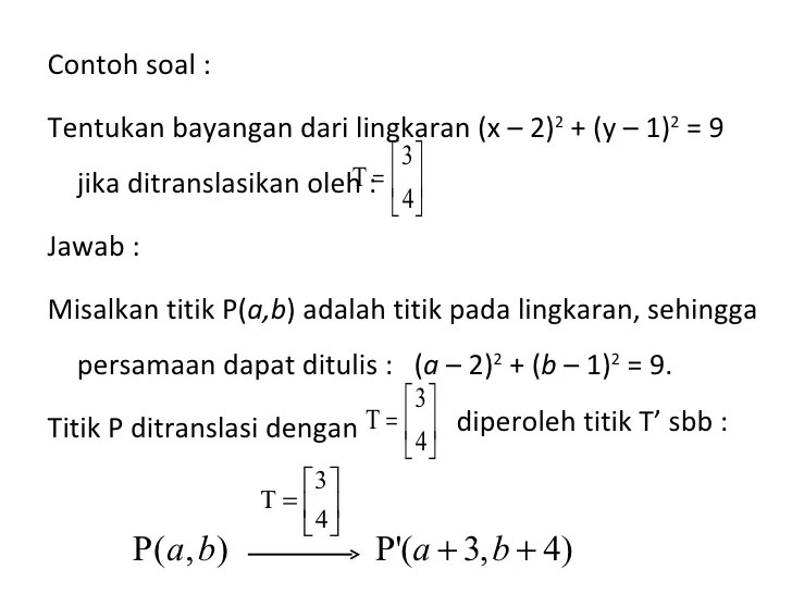 Contoh Soal Transformasi Geometri Pembahasannya Tentukan bayangan hasil translasi tersebut.