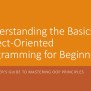 Understanding The Basics Of Object-Oriented Programming For Beginners | PPT