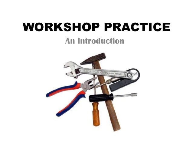 Workshop Practise