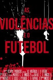 As Violências e o Futebol (2019) online sa prevodom