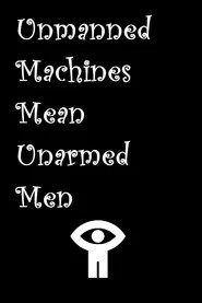 Unmanned Machines Mean Unarmed Men (1942)