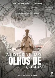 A História Pelos Olhos de Quem a Viu (2024) en streaming VF complet