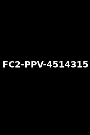 《fc2-ppv-4514315》2024作品