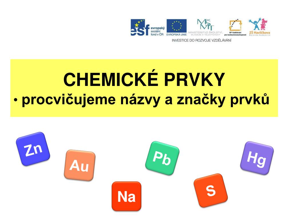 Půdy převážně silně až velmi silně kyselé a velmi chudé na bazické prvky. Ppt Chemicke Prvky Procvicujeme Nazvy A Znacky Prvku Powerpoint Presentation Id 2046261