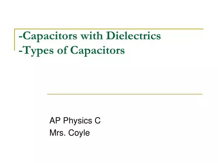 Ppt Capacitors With Dielectrics Types Of Capacitors Ppt Capacitors With Dielectrics Types Of Capacitors