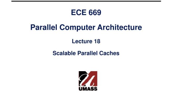 PPT - ECE 669 Parallel Computer Architecture Lecture 18 Scalable Parallel Caches PowerPoint ...
