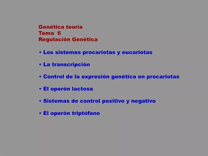 Ppt Genetica Teoria Tema 6 Regulacion Genetica Powerpoint