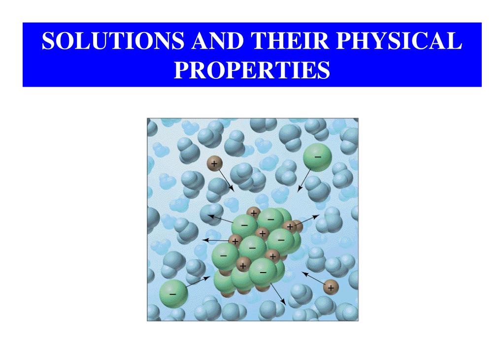 PPT - SOLUTIONS AND THEIR PHYSICAL PROPERTIES PowerPoint ... PPT - SOLUTIONS AND THEIR PHYSICAL PROPERTIES PowerPoint ...