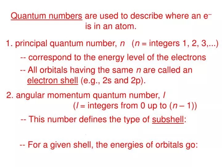 Ppt Quantum Numbers Are Used To Describe Where An E Is In An Atom Powerpoint Presentation Id 4115745