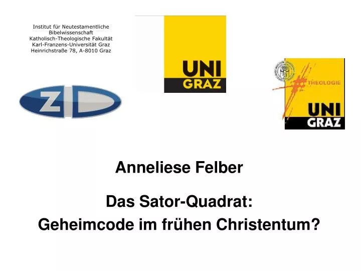 Ppt Anneliese Felber Das Sator Quadrat Geheimcode Im Fruhen Christentum Powerpoint Presentation Id 4381677