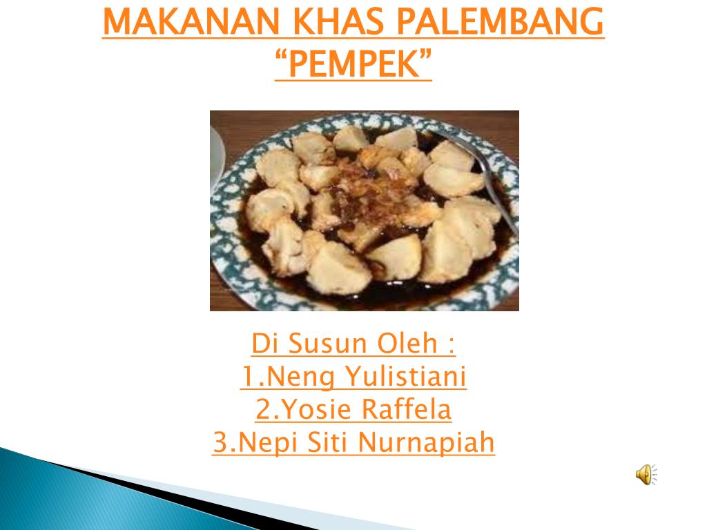 Untuk menambah produk ke favorit cukup klik pada samping gambar produk. Ppt Makanan Khas Palembang Pempek Powerpoint Presentation Free Download Id 4423218