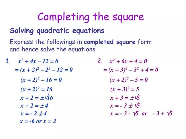 In this lesson, you will learn a method for solving any kind of quadratic equation. Ppt Completing The Square Powerpoint Presentation Free Download Id 4886176