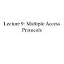 PPT - Lecture 9: Multiple Access Protocols PowerPoint Presentation ...