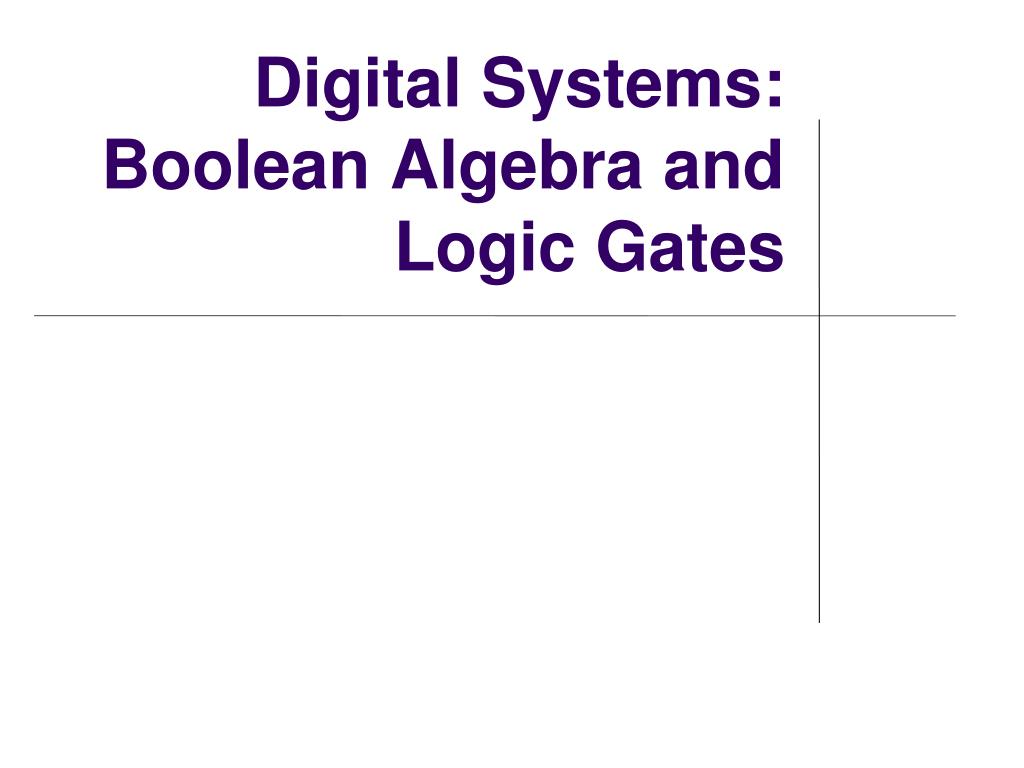 Boolean Algebra And Logic Gates Basic logical operators are the logic.