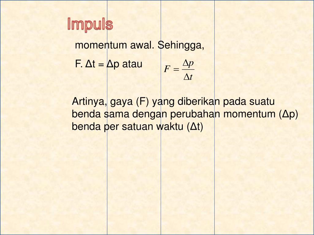 Percepatan gravitasi, elastisitas, usaha, energi kinetik, energi potensial, impuls dan momentum, dan hukum kekekalan momentum. Contoh Makalah Fisika Tentang Impuls Dan Momentum Temukan Contoh