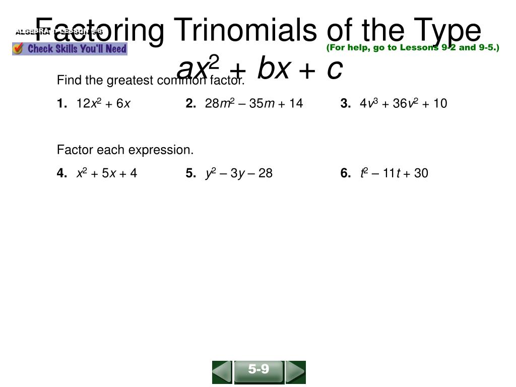 9 6 Factoring Trinomials Of The Type Ax 2 Bx C Essential Question What Is The First Thing You Should Look For When Factoring A Trinomial Ppt Download Seek the aspects of the ac that contribute to coefficient b. 9 6 Factoring Trinomials Of The Type Ax 2 Bx C Essential Question What Is The First Thing You Should Look For When Factoring A Trinomial Ppt Download 2x 2x 2.
