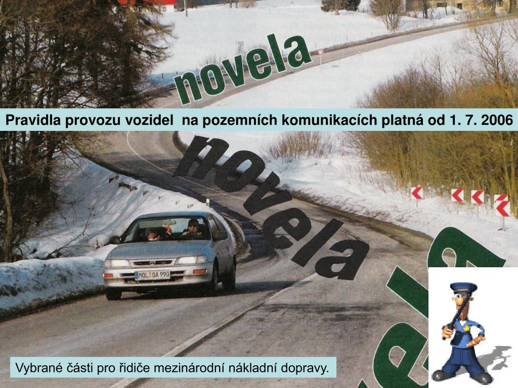Ppt Pravidla Provozu Vozidel Na Pozemnich Komunikacich Platna Od 1 7 2006 Powerpoint Presentation Id 5963521