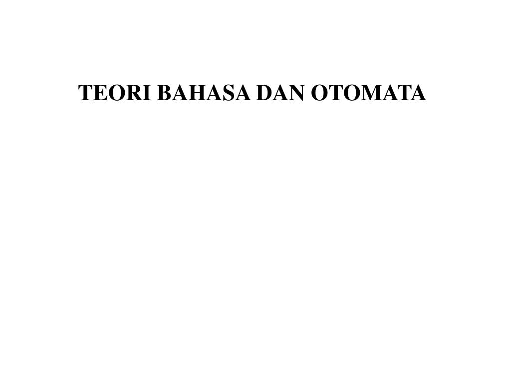 Vt= {a}, v = {s}, p = {s ® as½a} s þ as þ aas þ aaa l(g2) ={an ½ n ≥ 1} l(g2)={a, aa, aaa, aaaa,…} Ppt Teori Bahasa Dan Otomata Powerpoint Presentation Free Download Id 6329144