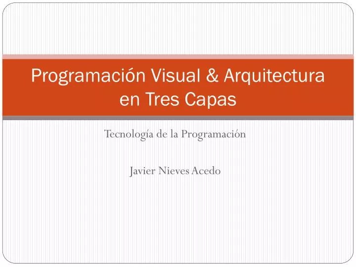Ppt Programacion Visual Arquitectura En Tres Capas Powerpoint Presentation Id 6495393